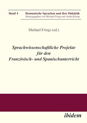 Sprachwissenschaftliche Projekte Für Den Französisch- Und Spanischunterricht.