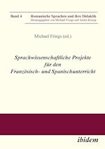 Sprachwissenschaftliche Projekte Für Den Französisch- Und Spanischunterricht.