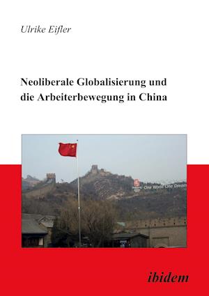 Neoliberale Globalisierung und die Arbeiterbewegung in China