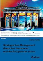 Strategisches Management Deutscher Kommunen Und Die Europäische Union.