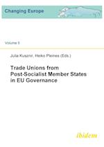Trade Unions from Post-Socialist Member States in Eu Governance.
