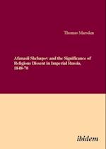 Afanasii Shchapov and the Significance of Religious Dissent in Imperial Russia, 1848-70
