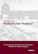 Platonischer Protest? Die Haltung Der Deutschen Und Französischen Bischöfe Zur Judenverfolgung.
