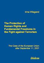 The Protection of Human Rights and Fundamental Freedoms in the Fight Against Terrorism. the Case of the European Union After September 11, 2001