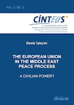 The European Union in the Middle East Peace Process. A Civilian Power?.