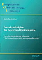 Erwerbsprinzipien Der Deutschen Nominalphrase. Erwerbsreihenfolge Und Schemata - Die Interaktion Sprachlicher Aufgabenbereiche
