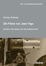 Die Filme Von Jean Vigo. Sphären Des Spiels Und Des Spielerischen