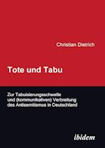 Tote Und Tabu. Zur Tabuisierungsschwelle Und (Kommunikativen) Verbreitung Des Antisemitismus in Deutschland.