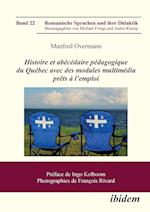 Histoire Et Abécédaire Pédagogique Du Québec Avec Des Modules Multimédia Prèts À l'Emploi.