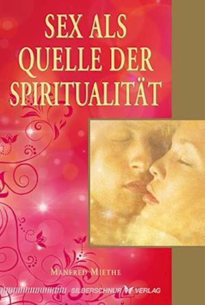 Sex als Quelle der Spiritualität