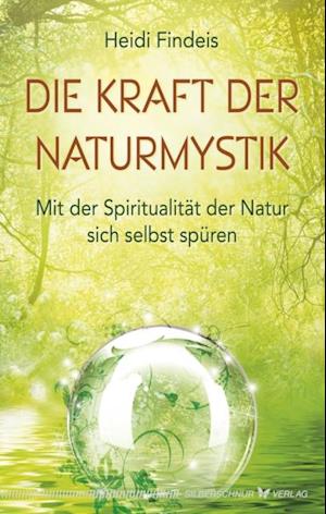 Die Kraft der Naturmystik