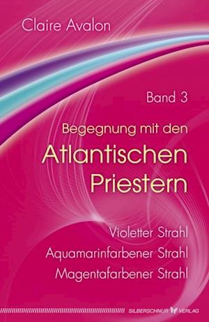 Begegnung mit den Atlantischen Priestern Band 3