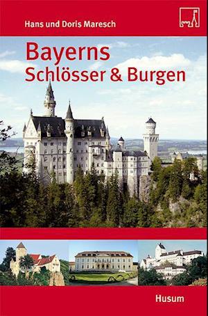 Bayerns Schlösser & Burgen