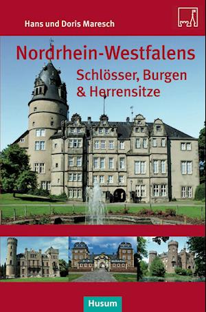 Nordrhein-Westfalens Schlösser, Burgen & Herrenhäuser