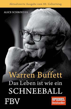 Warren Buffett - Das Leben ist wie ein Schneeball