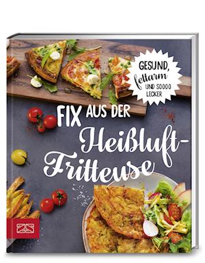 Fix aus der Heißluftfritteuse