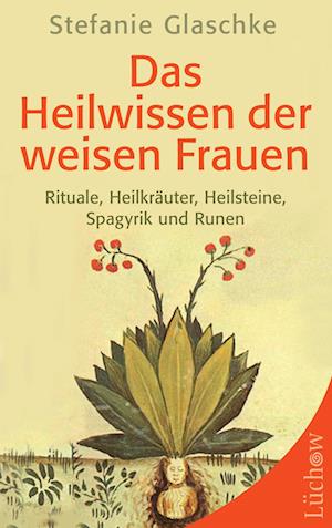 Das heilwissen der weisen Frau