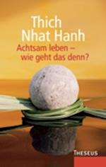 Achtsam leben - wie geht das denn?