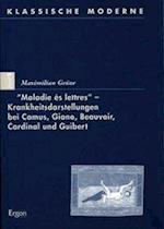 Maladie Es Lettres - Krankheitsdarstellungen Bei Camus, Giono, Beauvoir, Cardinal Und Guibert