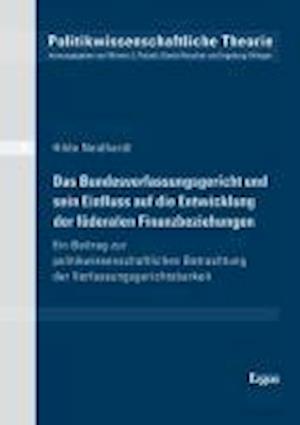 Das Bundesverfassungsgericht Und Sein Einfluss Auf Die Entwicklung Der Foderalen Finanzbeziehungen