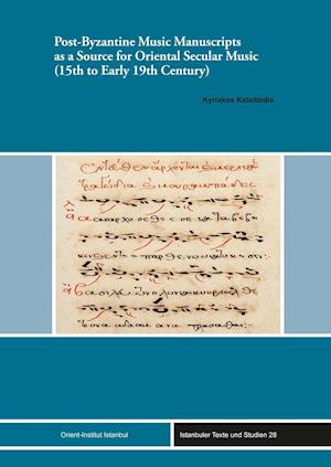 Post-Byzantine Music Manuscripts as a Source for Oriental Secular Music (15th to Early 19th Century)