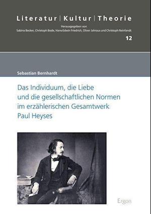 Das Individuum, die Liebe und die gesellschaftlichen Normen im erzählerischen Gesamtwerk Paul Heyses