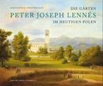 Die Gärten des Peter Joseph Lennés im heutigen Polen