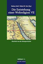 Die Entstehung einer Weltreligion VII