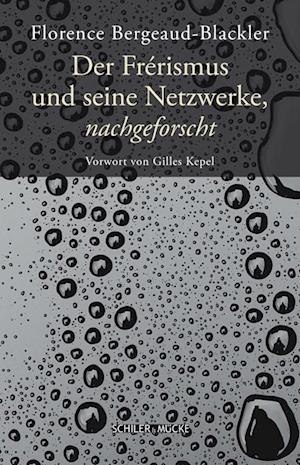 Der Frérismus und seine Netzwerke, nachgeforscht