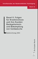 Basel II: Folgen für Kreditinstitute und ihre Kunden. Bankgeheimnis und Bekämpfung von Geldwäsche