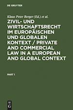 Zivil- und Wirtschaftsrecht im Europäischen und Globalen Kontext /  Private and Commercial Law in a European and Global Context
