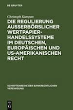 Die Regulierung ausserbörslicher Wertpapierhandelssysteme im deutschen, europäischen und US-amerikanischen Recht
