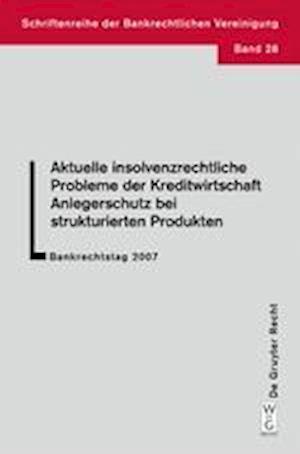 Aktuelle insolvenzrechtliche Probleme der Kreditwirtschaft. Anlegerschutz bei strukturierten Produkten