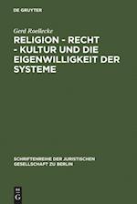 Religion - Recht - Kultur und die Eigenwilligkeit der Systeme