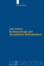 Max Webers Rechtssoziologie und die juristische Methodenlehre