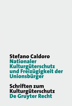 Nationaler Kulturgüterschutz und Freizügigkeit der Unionsbürger