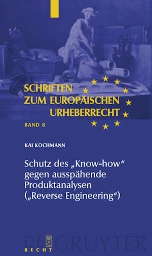 Schutz des "Know-how" gegen ausspähende Produktanalysen ("Reverse Engineering")