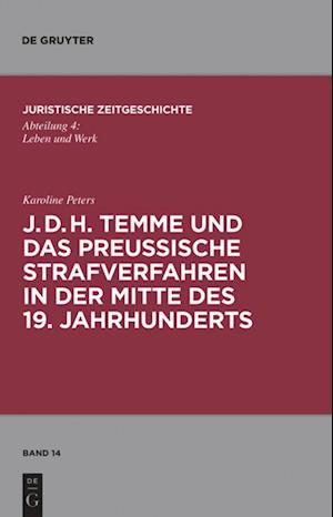 J. D. H. Temme Und Das Preußische Strafverfahren in Der Mitte Des 19. Jahrhunderts