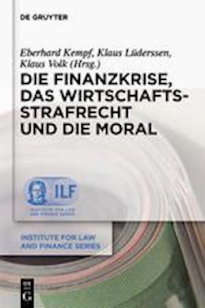 Die Finanzkrise, Das Wirtschaftsstrafrecht Und Die Moral