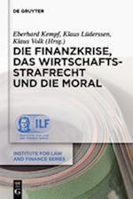 Die Finanzkrise, das Wirtschaftsstrafrecht und die Moral