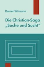 Die Christian-Saga "Suche und Sucht"