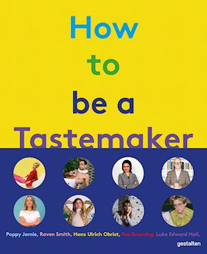 How to Be a Tastemaker