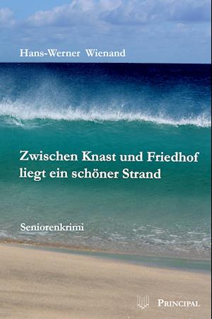 Zwischen Knast und Friedhof liegt ein schöner Strand