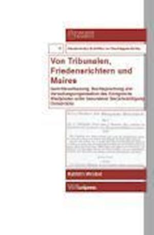 Von Tribunalen, Friedensrichtern und Maires