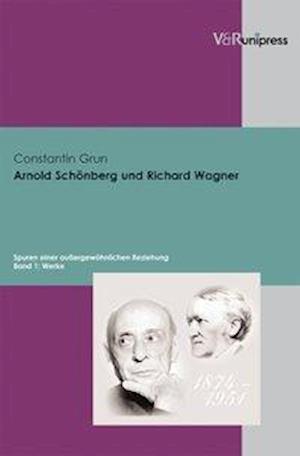 Arnold Schönberg und Richard Wagner. Spuren einer aussergewöhnlichen Beziehung / Arnold Schönberg und Richard Wagner