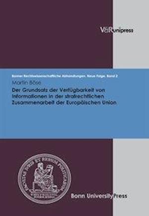 Der Grundsatz der Verfügbarkeit von Informationen in der strafrechtlichen Zusammenarbeit der Europäischen Union