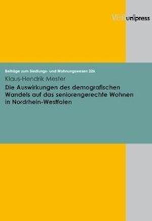 Die Auswirkungen Des Demografischen Wandels Auf Das Seniorengerechte Wohnen in Nordrhein-Westfalen