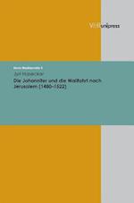 Die Johanniter Und Die Wallfahrt Nach Jerusalem (1480-1522)