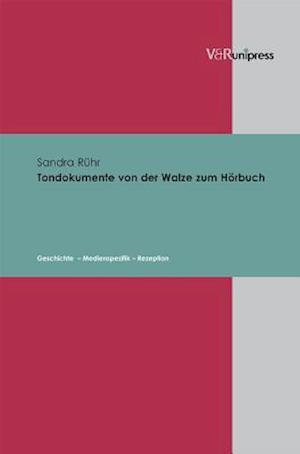 Rühr, S: Tondokumente von der Walze zum Hörbuch