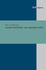 Hundert Jahre Kinder- Und Jugendpsychiatrie